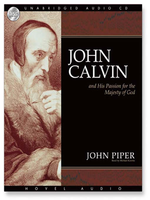 Title details for John Calvin and His Passion for the Majesty of God by John Piper - Available